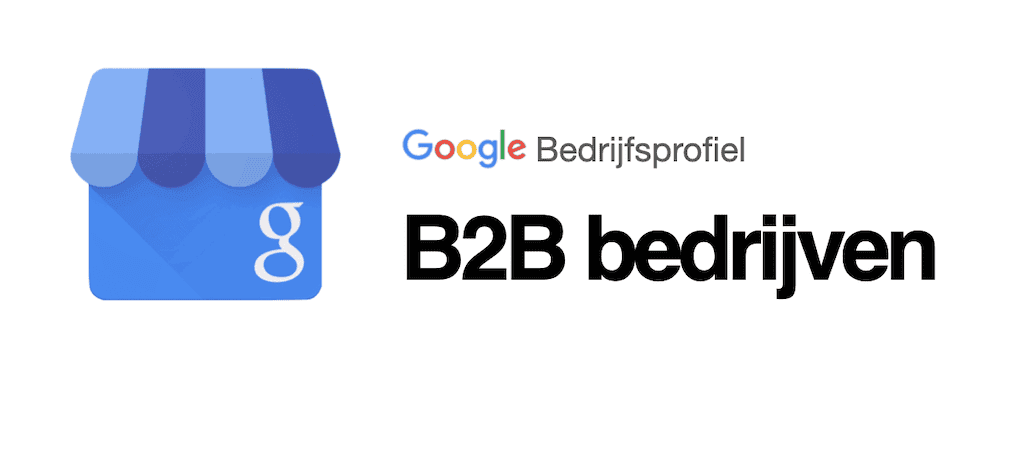 Google Bedrijfsprofiel B2B bedrijven